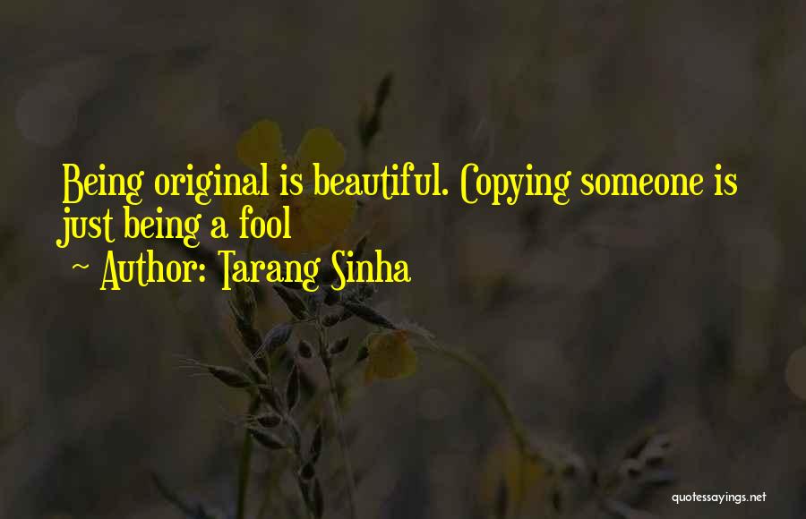 Copying Someone Quotes By Tarang Sinha