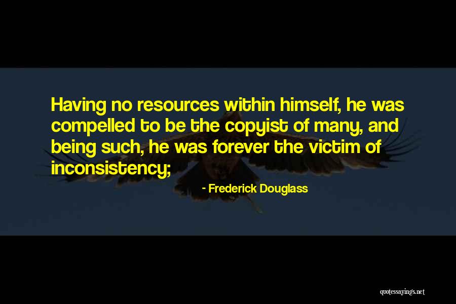 Copyist Quotes By Frederick Douglass Copyist Quotes By Frederick Douglass
