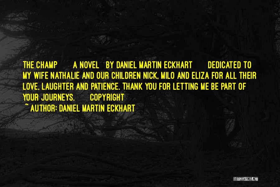 Copyright Quotes By Daniel Martin Eckhart