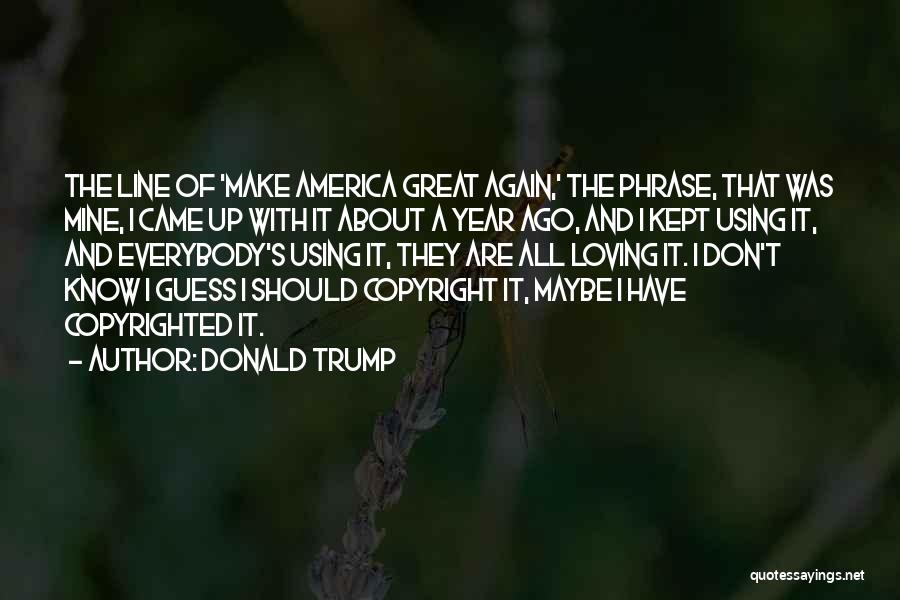 Copyright Quotes By Donald Trump