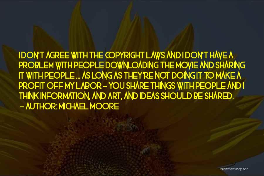 Copyright Quotes By Michael Moore