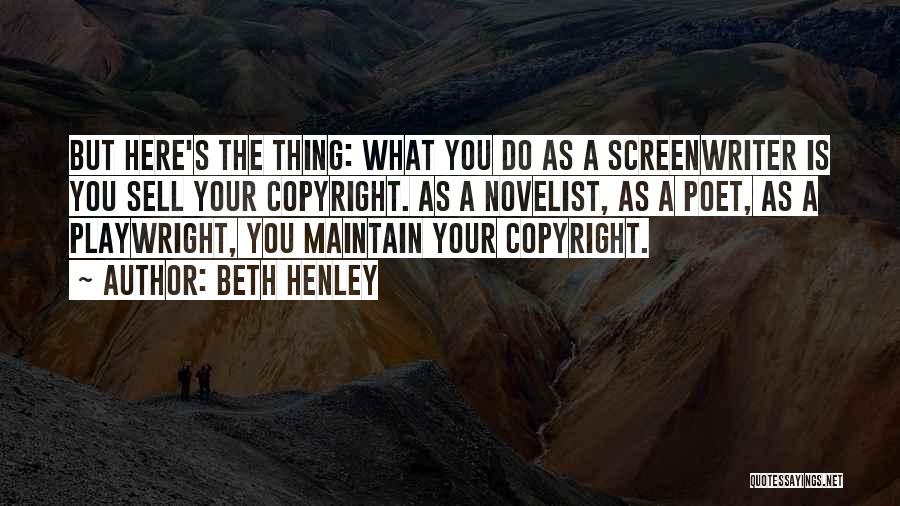Copyright Your Quotes By Beth Henley
