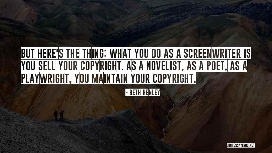 Copyright Your Quotes By Beth Henley