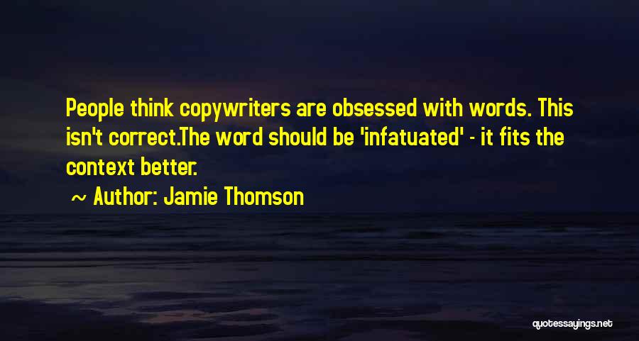 Copywriters Quotes By Jamie Thomson