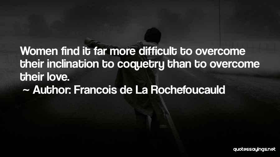 Coquetry Quotes By Francois De La Rochefoucauld