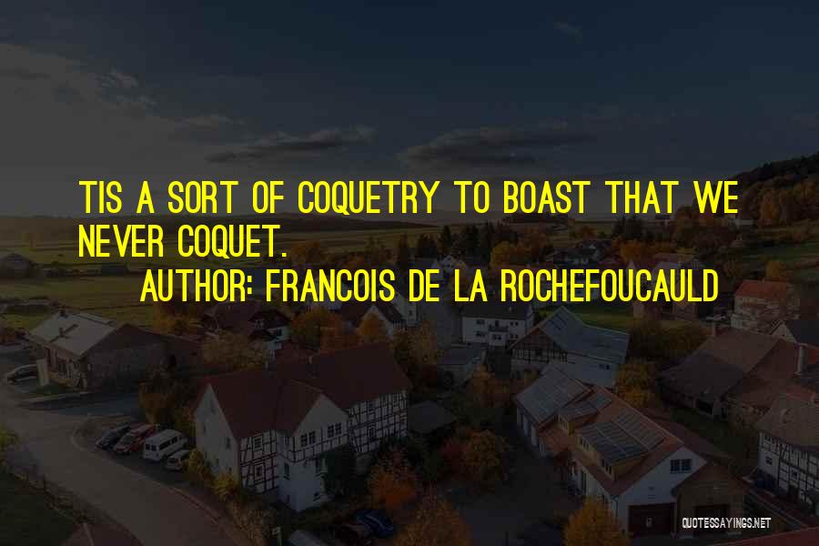 Coquetry Quotes By Francois De La Rochefoucauld