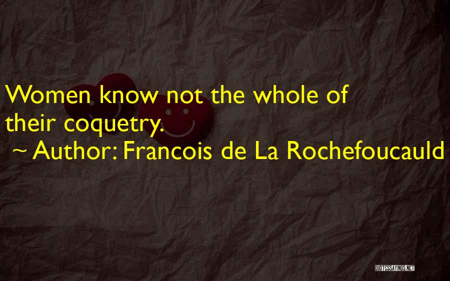 Coquetry Quotes By Francois De La Rochefoucauld