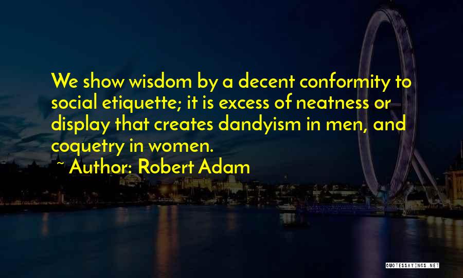 Coquetry Quotes By Robert Adam