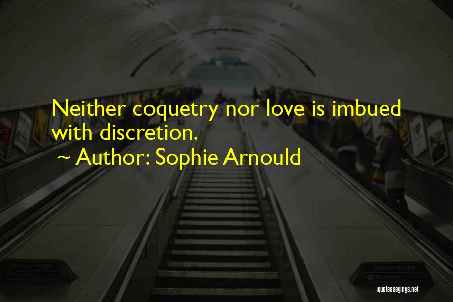 Coquetry Quotes By Sophie Arnould