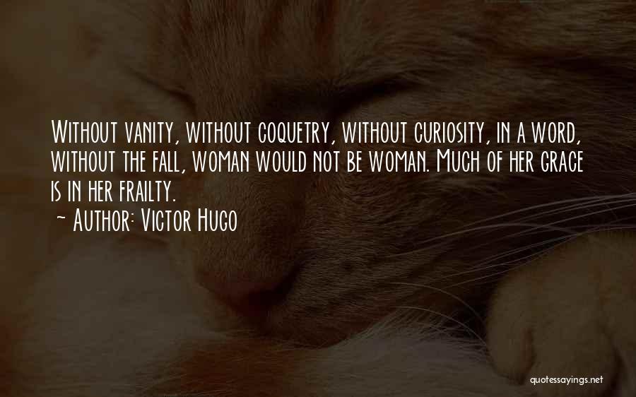 Coquetry Quotes By Victor Hugo