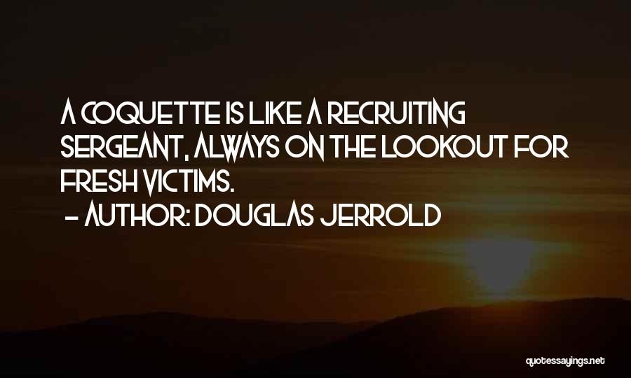 Coquette Quotes By Douglas Jerrold