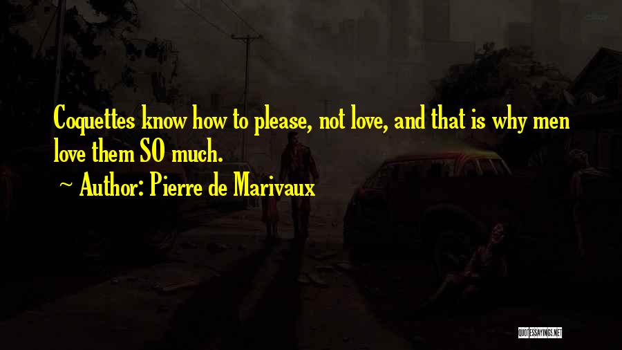 Coquette Quotes By Pierre De Marivaux