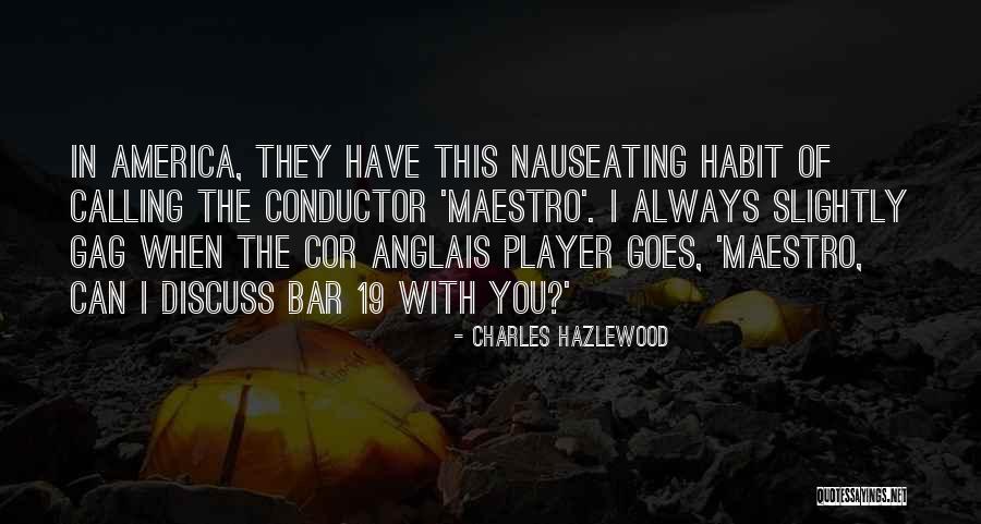 Cor Quotes By Charles Hazlewood Cor Quotes By Charles Hazlewood