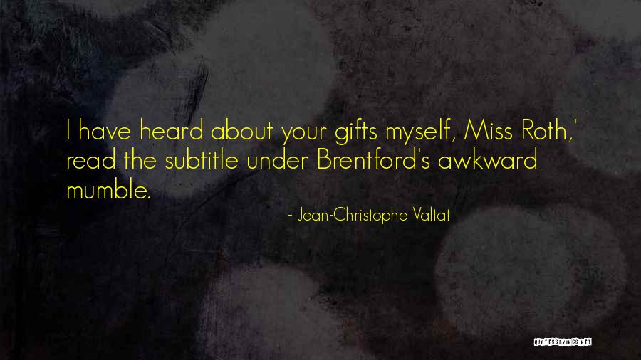 Corafi Bilgi Quotes By Jean-Christophe Valtat Corafi Bilgi Quotes By Jean-Christophe Valtat