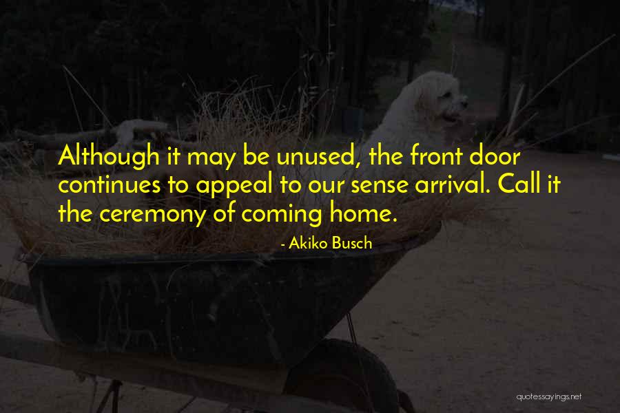 Coragem Cao Quotes By Akiko Busch Coragem Cao Quotes By Akiko Busch