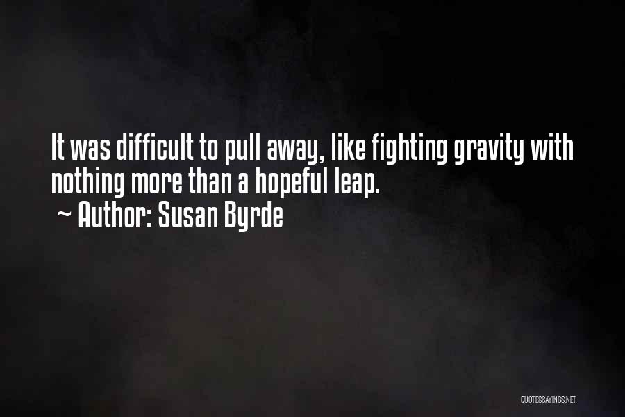 Corajosos O Quotes By Susan Byrde