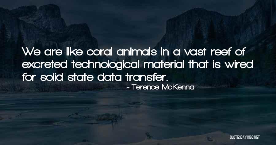 Coral Quotes By Terence McKenna