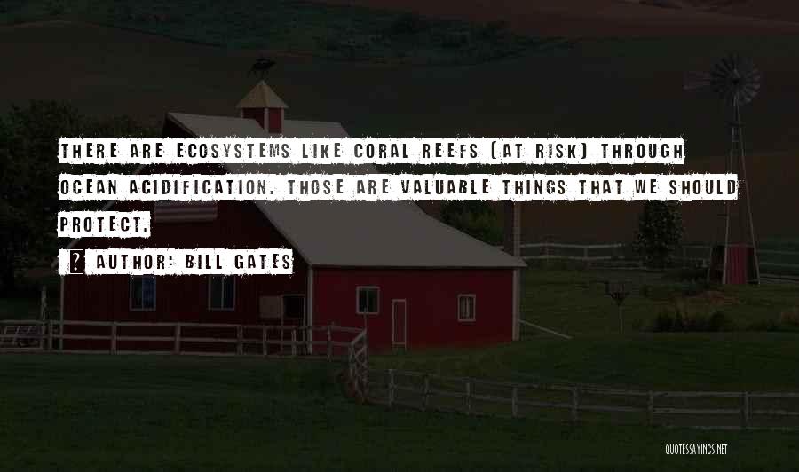 Coral Reefs Quotes By Bill Gates