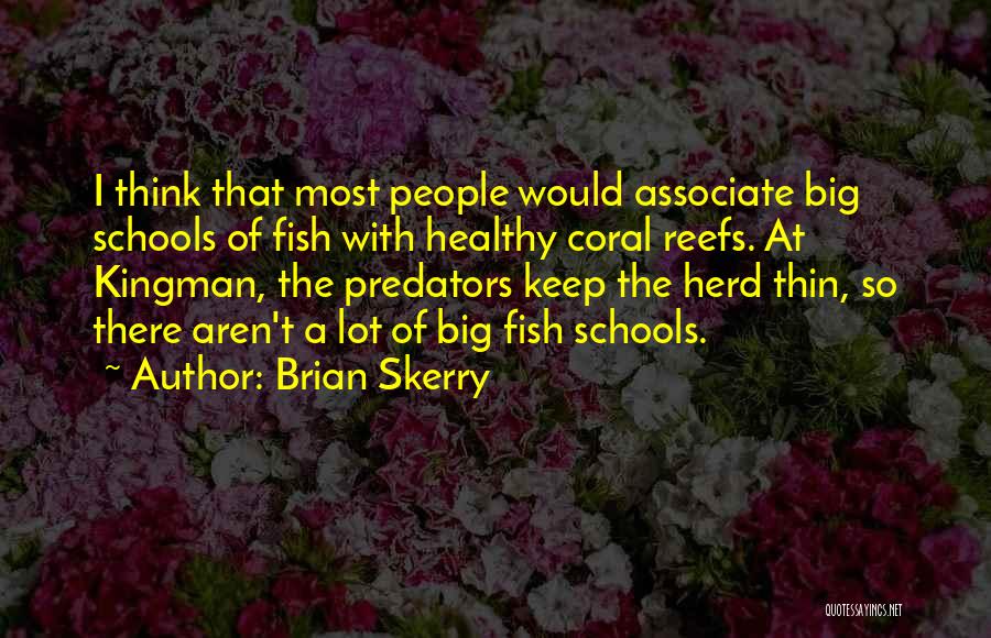 Coral Reefs Quotes By Brian Skerry