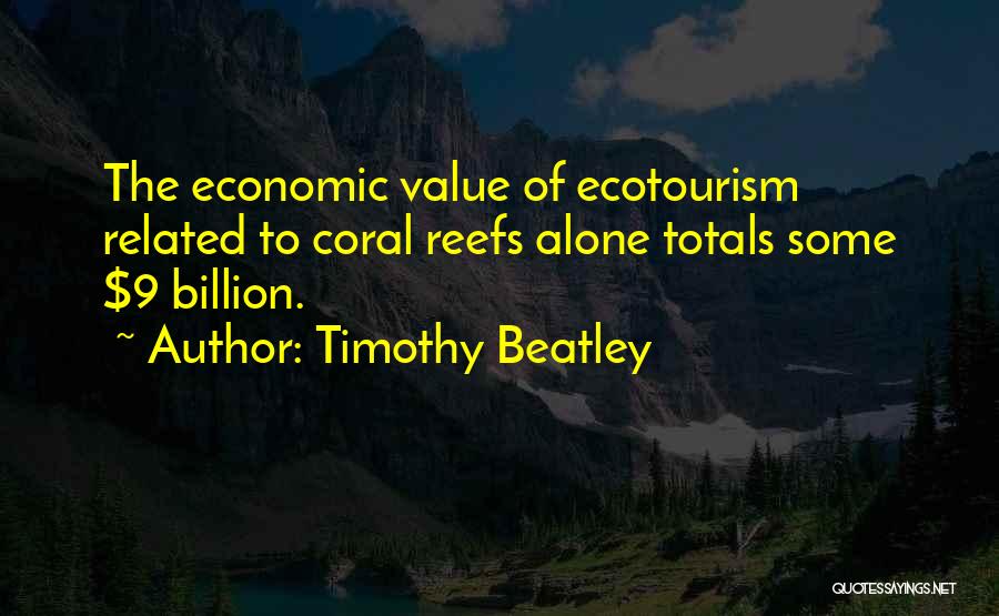 Coral Reefs Quotes By Timothy Beatley