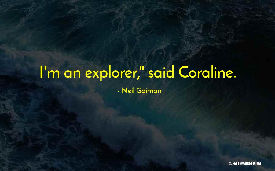 Coraline Neil Gaiman Quotes By Neil Gaiman