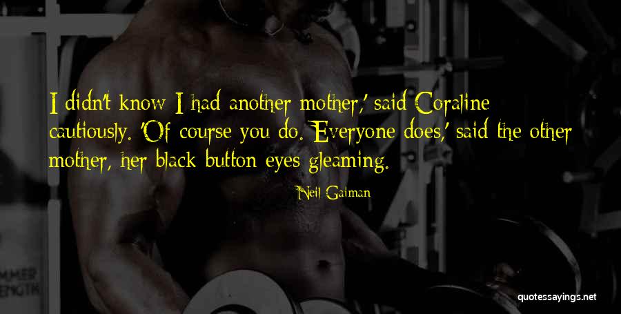 Coraline Neil Gaiman Quotes By Neil Gaiman