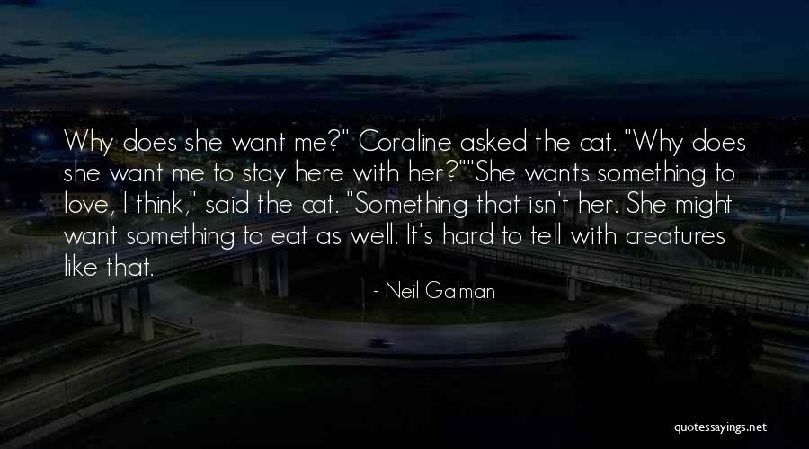 Coraline Neil Gaiman Quotes By Neil Gaiman