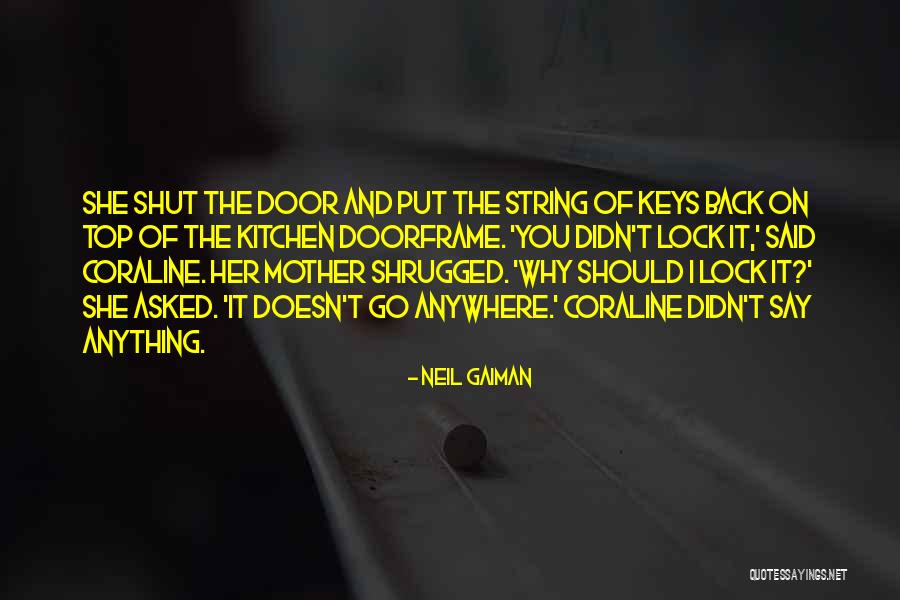 Coraline Neil Gaiman Quotes By Neil Gaiman