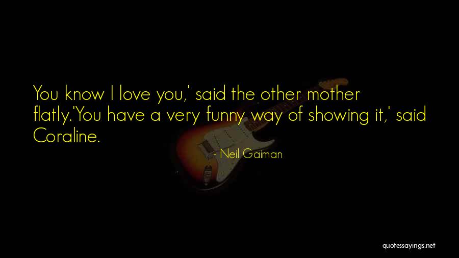 Coraline Neil Gaiman Quotes By Neil Gaiman