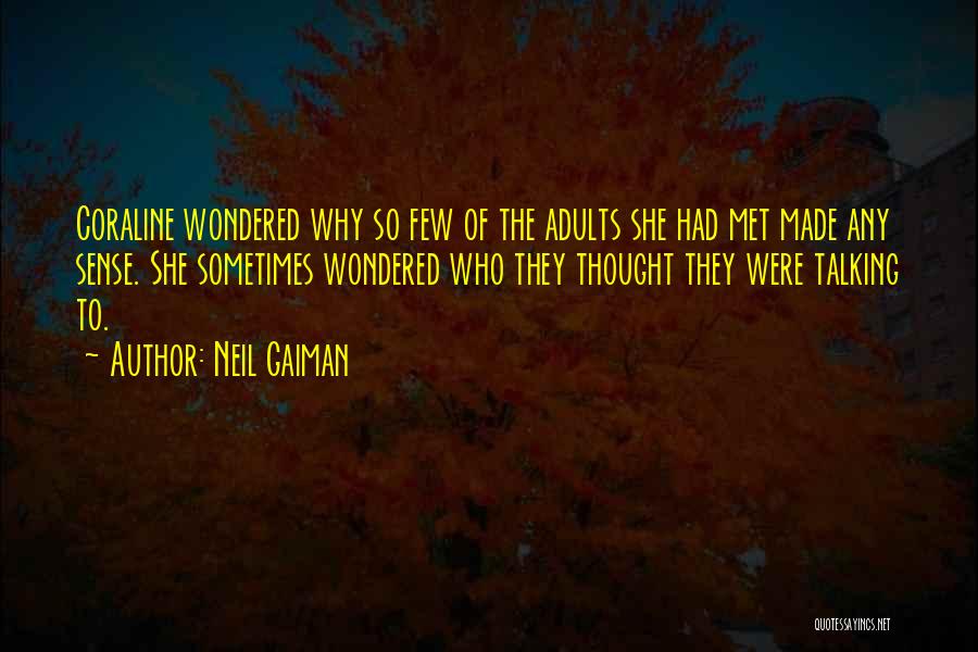 Coraline Neil Gaiman Quotes By Neil Gaiman