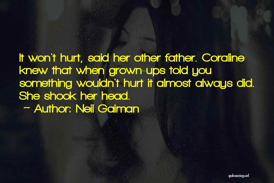 Coraline Other Father Quotes By Neil Gaiman