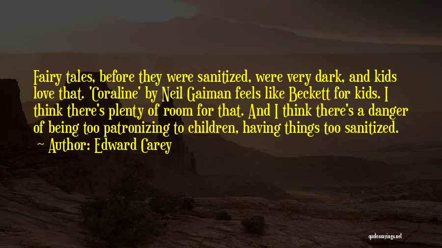 Coraline Quotes By Edward Carey