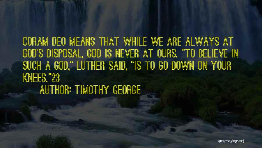 Coram Quotes By Timothy George