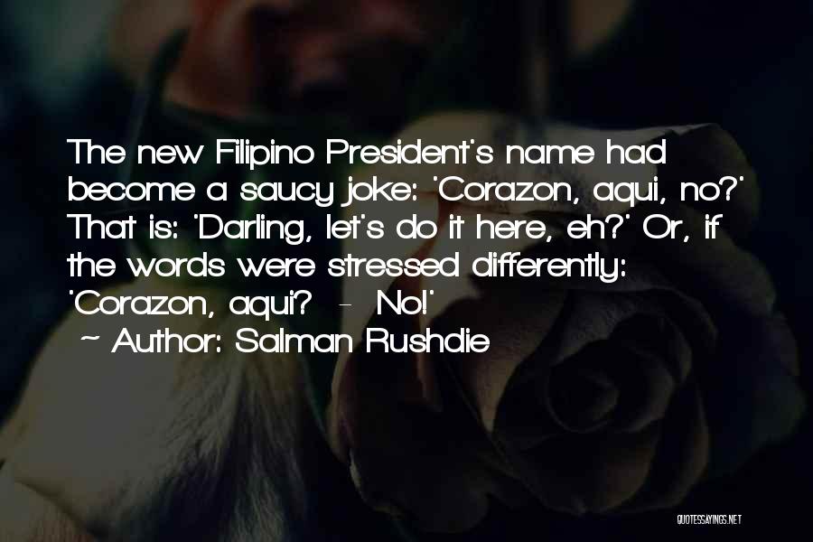 Corazon Quotes By Salman Rushdie