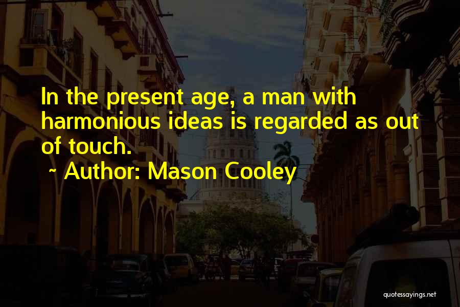 Corb Lund Quotes By Mason Cooley