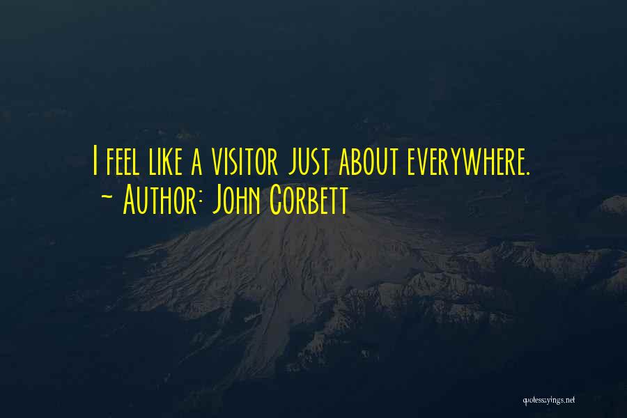 Corbett Quotes By John Corbett