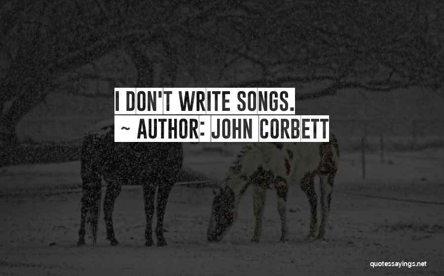 Corbett Quotes By John Corbett