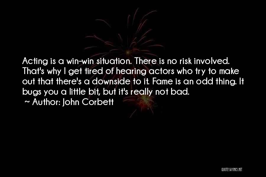 Corbett Quotes By John Corbett