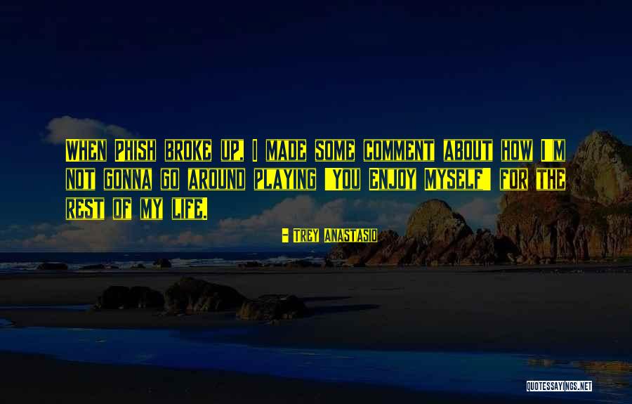 Corbitt Trucks Quotes By Trey Anastasio Corbitt Trucks Quotes By Trey Anastasio