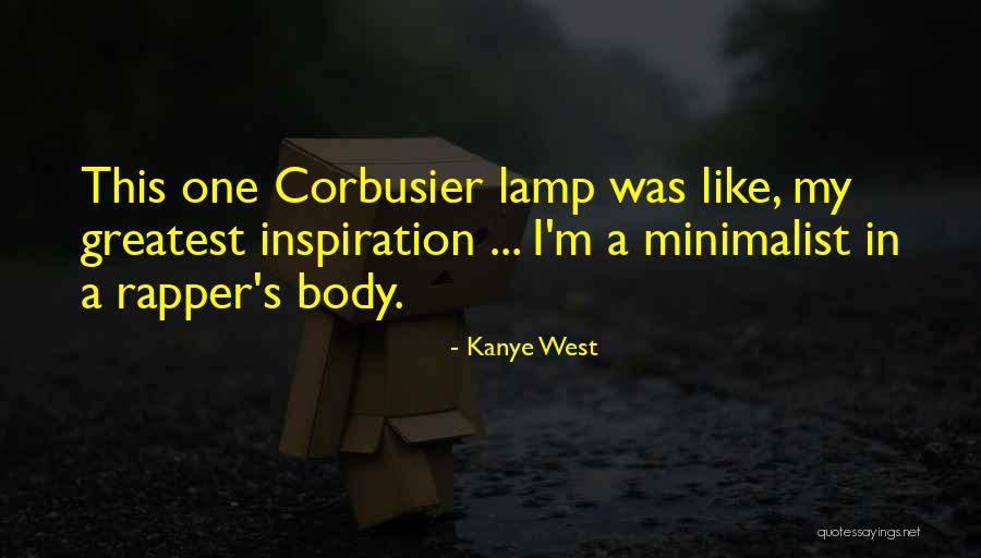 Corbusier Quotes By Kanye West