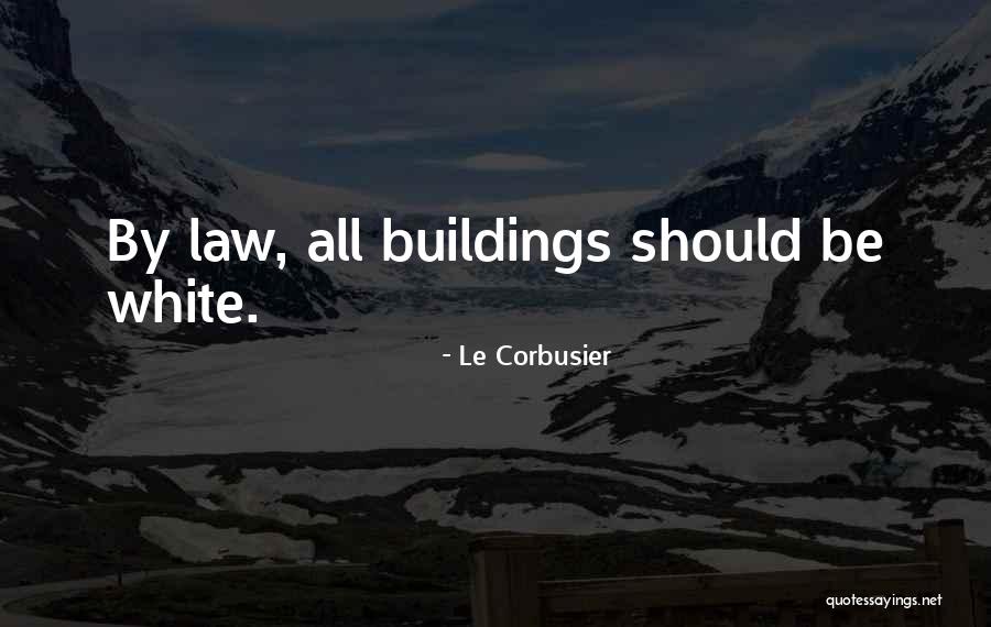 Corbusier Quotes By Le Corbusier