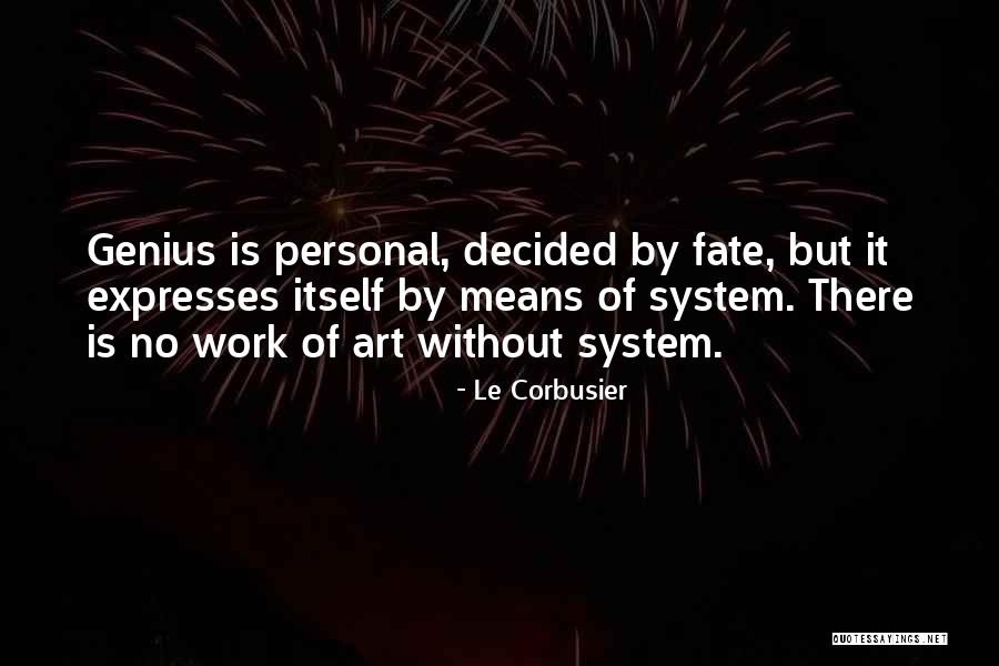 Corbusier Quotes By Le Corbusier Corbusier Quotes By Le Corbusier