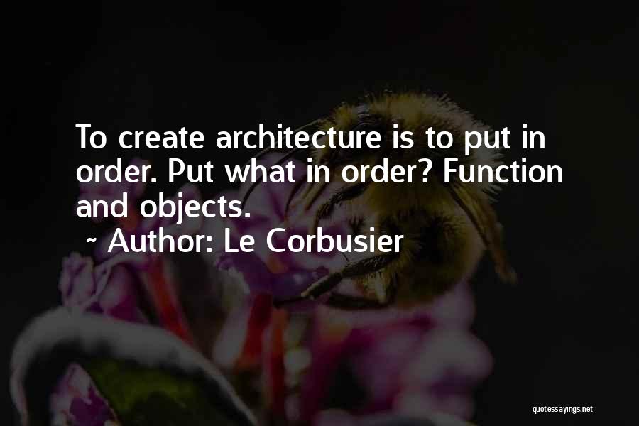 Corbusier Quotes By Le Corbusier