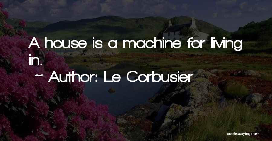 Corbusier Quotes By Le Corbusier