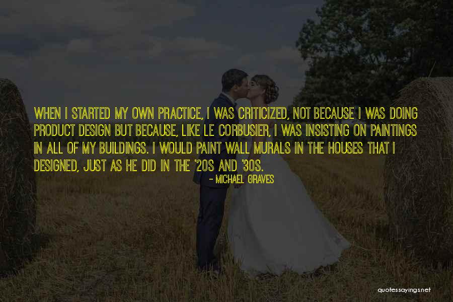 Corbusier Quotes By Michael Graves Corbusier Quotes By Michael Graves
