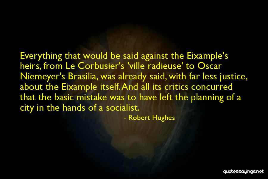 Corbusier Quotes By Robert Hughes Corbusier Quotes By Robert Hughes