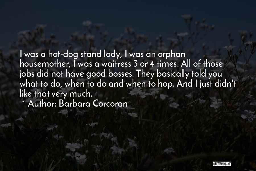 Corcoran Quotes By Barbara Corcoran