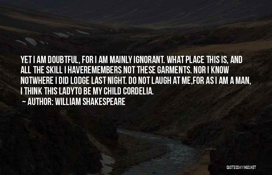 Cordelia King Lear Quotes By William Shakespeare