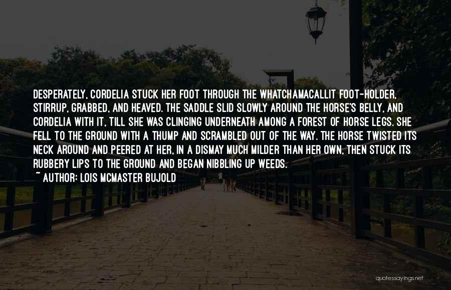 Cordelia Quotes By Lois McMaster Bujold