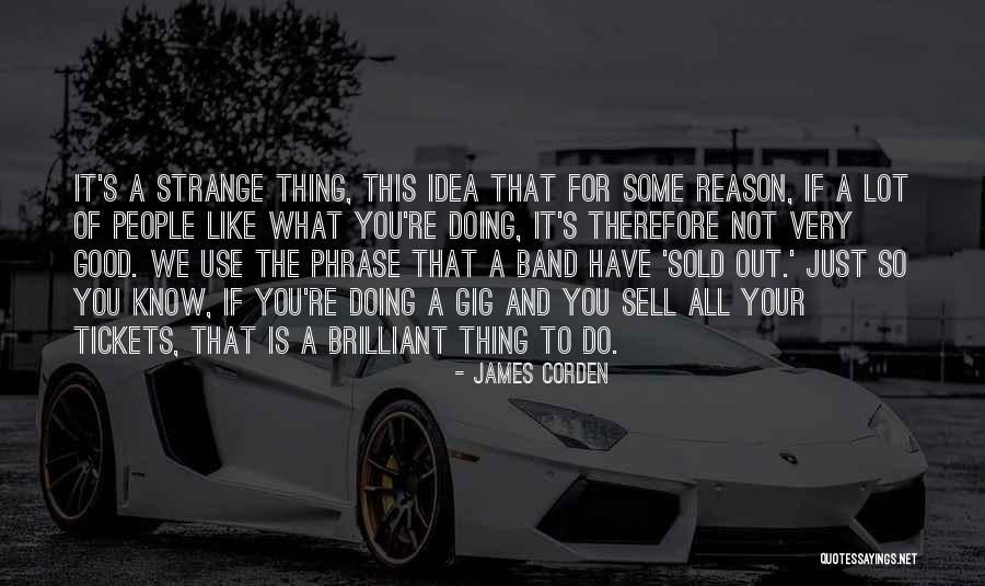 Corden Quotes By James Corden Corden Quotes By James Corden